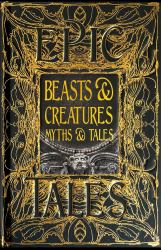 Beasts and Creatures Myths and Tales : Epic Tales