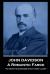 John Davidson - a Romantic Farce : 'to Know the Darkness Which I Must Illume''