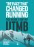 The Race That Changed Running : The Inside Story of UTMB