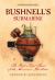 Bushnell's Submarine : The Best Kept Secret of the American Revolution