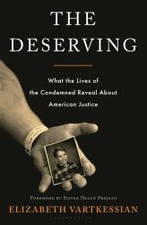 The Deserving : What the Lives of the Condemned Reveal about American Justice