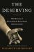 The Deserving : What the Lives of the Condemned Reveal about American Justice