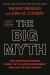 The Big Myth : With a New Afterword by the Authors