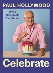 Celebrate : Joyful Baking All Year Round