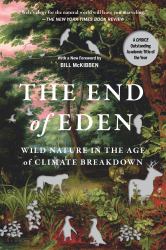 The End of Eden : Wild Nature in the Age of Climate Breakdown