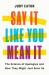 Say It Like You Mean It : The Science of Apologies and How They Might Just Save Us Say It Like You Mean It : The Science of Apologies and How They Might Just Save Us