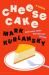 Cheesecake : A Novel