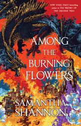 Among the Burning Flowers : A Novel