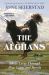 The Afghans : Three Lives Through War, Love, and Revolt