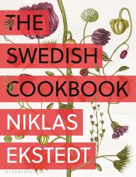 The Swedish Cookbook : Lagom Flavors for the Modern Kitchen