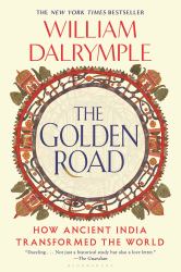 The Golden Road : How Ancient India Transformed the World