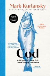 Cod : A Biography of the Fish That Changed the World - 30th Anniversary Edition