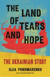 The Land of Tears and Hope : The Ukrainian Story