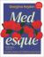 MEDesque : Everyday Recipes with Mediterranean Roots