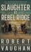 Slaughter at Rebel Ridge : A Classic Western Novella