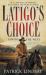 Latigo's Choice : Taming the West (a Historical Western Series)