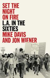 Set the Night on Fire : L. A. in the Sixties