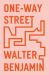 One-Way Street : And Other Writings One-Way Street : And Other Writings