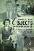 Objects of Remembrance : A Memoir of American Opportunities and Viennese Dreams