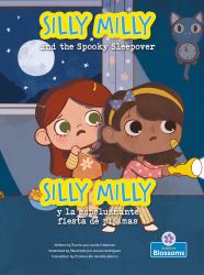 Silly Milly y la Espeluznante Fiesta de Pijamas (Silly Milly and the Spooky Sleepover) Bilingual Eng/Spa