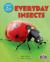 Everyday Insects