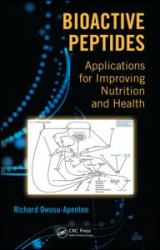 Bioactive Peptides : Applications for Improving Nutrition and Health
