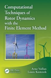 Computational Techniques of Rotor Dynamics with the Finite Element Method