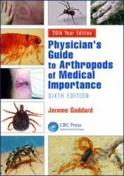 Physician's Guide to Arthropods of Medical Importance, Sixth Edition