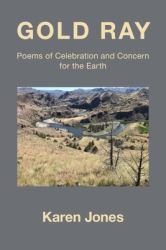 Gold Ray : Poems of Celebration and Concern for the Earth