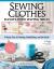 Sewing Clothes - Elevate Your Sewing Skills : A Master Class in Finishing, Embellishing, and the Details Sewing Clothes - Elevate Your Sewing Skills : A Master Class in Finishing, Embellishing, and the Details