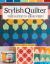 Stylish Quilter : Traditional Craft for a Modern World
