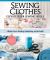 Sewing Clothes - Elevate Your Sewing Skills : A Master Class in Finishing, Embellishing, and the Details Sewing Clothes - Elevate Your Sewing Skills : A Master Class in Finishing, Embellishing, and the Details