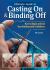 Perfect Guide to Casting on and Binding Off : How to Begin and End Your Knitting with Confidence