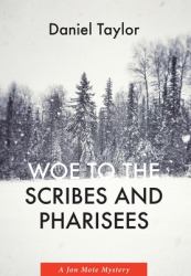 Woe to the Scribes and Pharisees : A Jon Mote Mystery