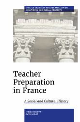 Teacher Preparation in France : A Social and Cultural History