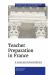 Teacher Preparation in France : A Social and Cultural History