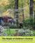 The Magic of Children's Gardens : Inspiring Through Creative Design The Magic of Children's Gardens : Inspiring Through Creative Design