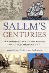 Salem's Centuries : New Perspectives on the History of an Old American City