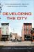 Developing the City : Community Development, Power, and Urban Democracy in U. S. Cities