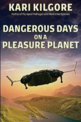 Dangerous Days on a Pleasure Planet