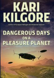 Dangerous Days on a Pleasure Planet