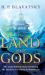 The Land of the Gods : The Long-Hidden Story of Visiting the Masters of Wisdom in Shambhala