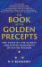 The Book of the Golden Precepts : The Voice of the Silence and Other Fragments of Divine Wisdom