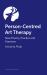 Person-Centred Art Therapy : New Theory, Practice and Exercises