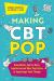 Making CBT Pop : Using Movies, Sports, Music, Superheroes and Other Pop Culture to Supercharge Youth Therapy
