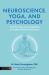 Neuroscience, Yoga, and Psychology : Tools for Vagus Nerve Regulation for Health and Peak Performance