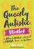 The Queerly Autistic Workbook : The Ultimate Workbook and Journal for LGBTQIA+ Teens on the Spectrum