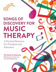 Songs of Discovery for Music Therapy : A Practical Resource for Therapists and Educators