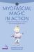 Myofascial Magic in Action : A Movement Practitioner's Guide to How the Body Really Moves
