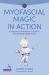 Myofascial Magic in Action : A Movement Practitioner's Guide to How the Body Really Moves